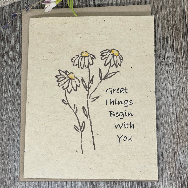 friendship card. great things begin with you. anniversary card. encouragement card. wildflower seed paper. plantable card. wildflowers. blank card. all occasion card. daisies. daisy. sunshine card.